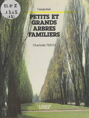 cover image of Petits et grands arbres familiers